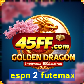 espn 2 futemax